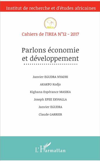 Couverture du livre « Cahiers de l'IREA Tome 12 : parlons économie et développement » de Cahiers De L'Irea aux éditions L'harmattan