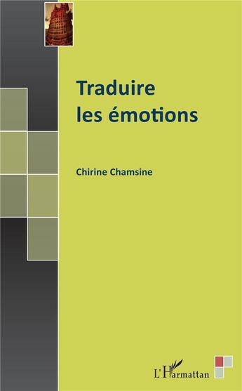 Couverture du livre « Traduire les émotions » de Chirine Chamsine aux éditions L'harmattan