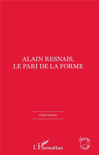 Couverture du livre « Alain Resnais, le pari de la forme » de Tourret Franck aux éditions L'harmattan