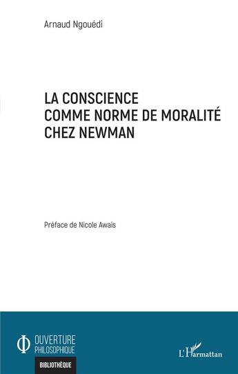 Couverture du livre « La conscience comme norme de moralité chez Newman » de Arnaud Ngouedi aux éditions L'harmattan