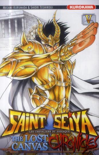 Couverture du livre « Saint Seiya - the lost Canvas ; chronicles Tome 5 » de Masami Kurumada et Shiori Teshirogi aux éditions Kurokawa