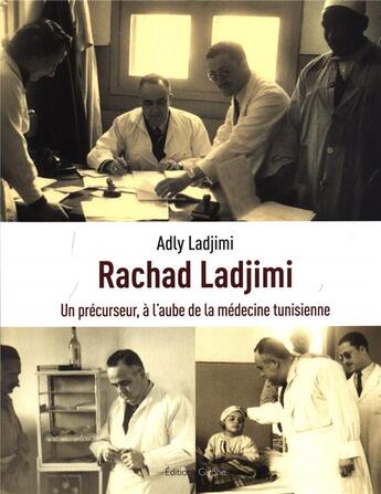 Couverture du livre « Rachad Lajimi ; un précurseur, à l'aube de la médecine tunisienne » de Adly Ladjimi aux éditions Glyphe