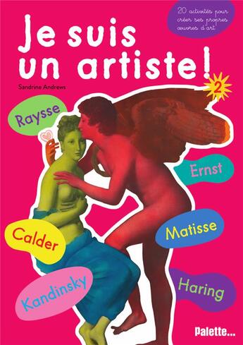 Couverture du livre « Je suis un artiste t.2 » de Sandrine Andrews aux éditions Palette