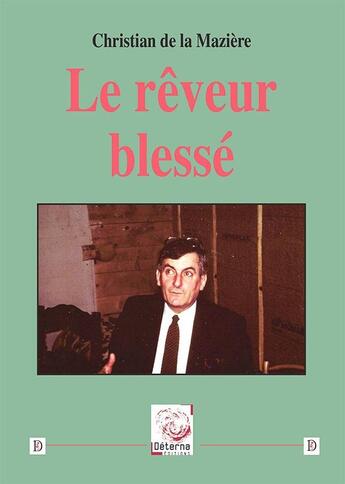 Couverture du livre « Le reveur blesse » de C. De La Maziere aux éditions Deterna