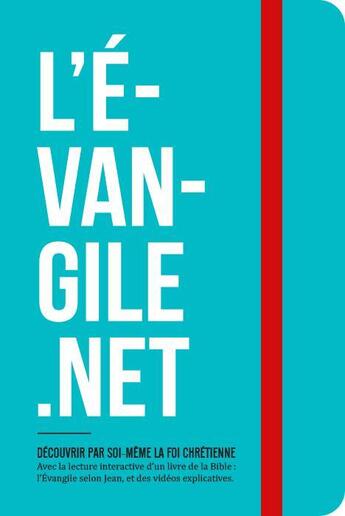 Couverture du livre « L'évangile.net ; découvrir par soi-même la foi chrétienne ; avec la lecture interactive d'un livre de la Bible, l'évangile selon Jean, et des vidéos explicatives » de  aux éditions Blf Europe