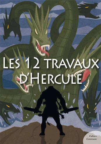 Couverture du livre « Les 12 travaux d'Hercule » de Odile De Montalembert aux éditions Culture Commune