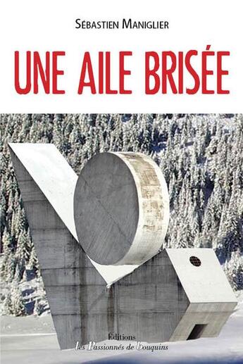 Couverture du livre « Une aile brisée » de Sebastien Maniglier aux éditions Les Passionnes De Bouquins