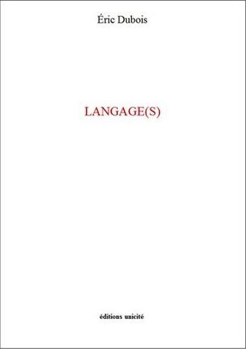 Couverture du livre « Langage(s) » de Eric Dubois aux éditions Unicite