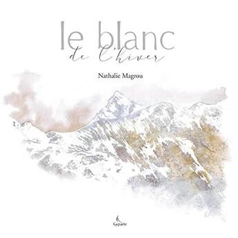 Couverture du livre « Le blanc de l'hiver » de Nathalie Magrou aux éditions Gypaete