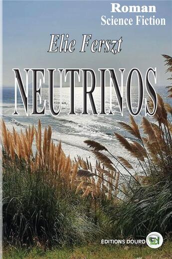 Couverture du livre « Neutrinos » de Elie Ferszt aux éditions Douro