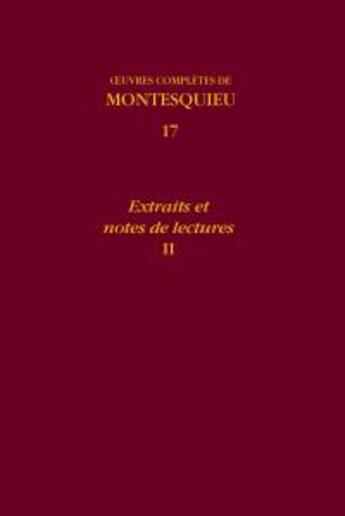 Couverture du livre « Oeuvres complètes t.17 ; extraits et notes de lectures, II » de Montesquieu aux éditions Classiques Garnier