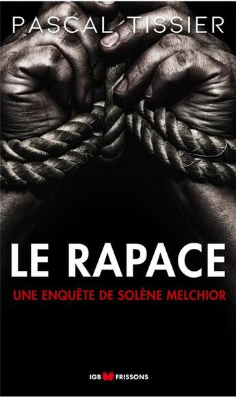 Couverture du livre « Le rapace » de Pascal Tissier aux éditions Igb Editions