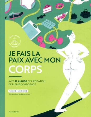 Couverture du livre « Je fais la paix avec mon corps ; avec 27 audios de méditation de pleine conscience » de Valerie Marchand et Lena Piroux aux éditions Marabout