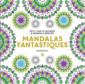 Couverture du livre « Petit livre à colorier et pensées à méditer : mandalas fantastiques » de  aux éditions Marabout