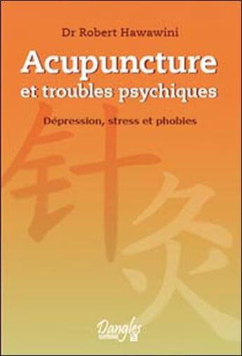 Couverture du livre « Acupuncture et troubles psychiques » de Robert Hawawini aux éditions Dangles