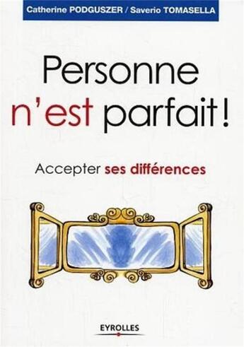 Couverture du livre « Personne n'est parfait ! - accepter ses differences » de Podguszer/Tomasella aux éditions Organisation