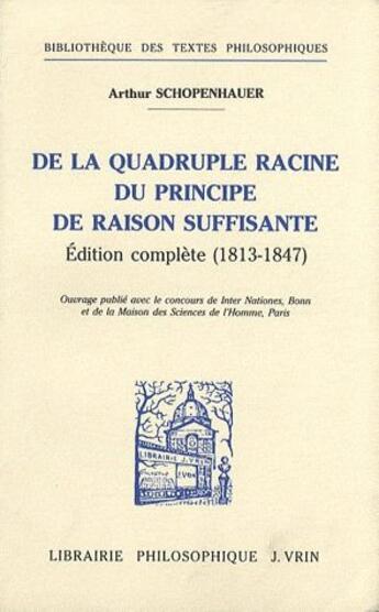 Couverture du livre « De La Quadruple Racine Du Principe De Raison Suffisante » de Arthur Schopenhauer aux éditions Vrin