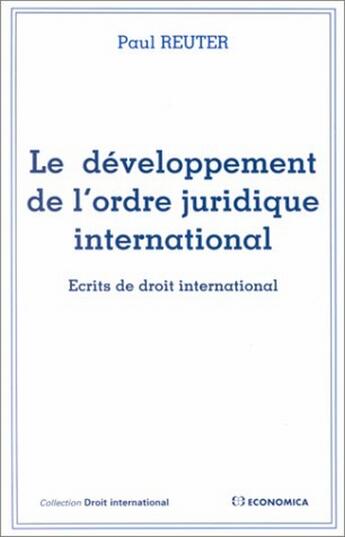 Couverture du livre « Le Developpement De L'Ordre Juridique International » de Reuter aux éditions Economica