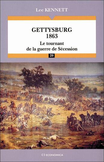 Couverture du livre « Gettysburg 1863 : Le tournant de la guerre de Sécession » de Lee Kennett aux éditions Economica