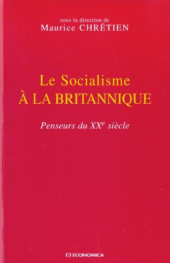 Couverture du livre « SOCIALISME A LA BRITANNIQUE (LE) » de Chretien/Maurice aux éditions Economica