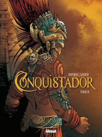 Couverture du livre « Conquistador Tome 2 » de Jean Dufaux et Philippe Xavier aux éditions Glenat