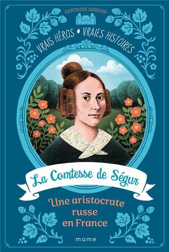 Couverture du livre « La Comtesse de Ségur, une aristocrate russe en France » de Gertrude Dordor et Egbert Corey aux éditions Mame