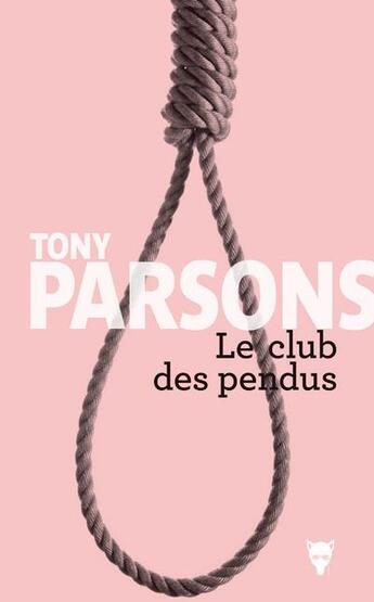 Couverture du livre « Le club des pendus » de Tony Parsons aux éditions La Martiniere