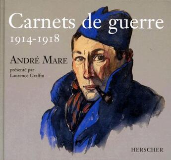 Couverture du livre « Carnets de guerre 1914-1918 ; André Mare » de Laurence Graffin aux éditions Belin