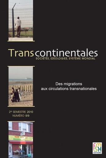 Couverture du livre « TRANSCONTINENTALES T.8/9 ; des migrations aux circulations transnationales » de Fondation De La Maison Des Sciences De L'Homme aux éditions Armand Colin