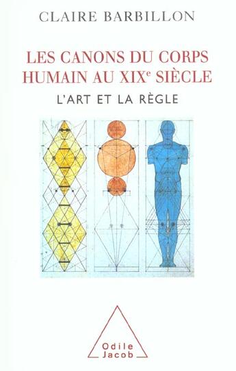 Couverture du livre « Les canons du corps humain dans l'art francais du xixe siecle » de Claire Barbillon aux éditions Odile Jacob