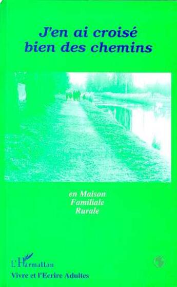 Couverture du livre « J'en ai croise bien des chemins en maison familiale rurale » de  aux éditions L'harmattan