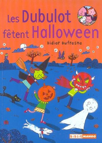 Couverture du livre « La famille Dubulot ; les Dubulot fêtent Halloween » de Didier Dufresne et Peter Allen aux éditions Mango