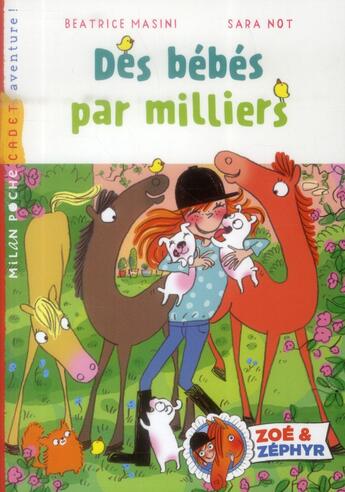 Couverture du livre « Zoé & Zéphyr T.4 ; des bébés par milliers » de Beatrice Masini et Sara Not aux éditions Milan