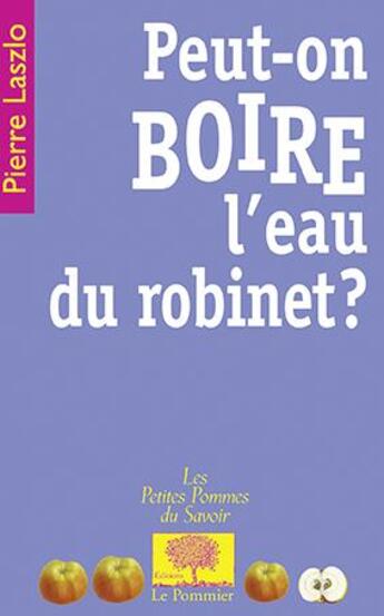 Couverture du livre « Peut-on boire l'eau du robinet ? » de Pierre Laszlo aux éditions Le Pommier