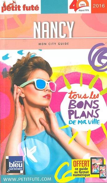 Couverture du livre « GUIDE PETIT FUTE ; CITY GUIDE ; Nancy (édition 2016) » de  aux éditions Le Petit Fute