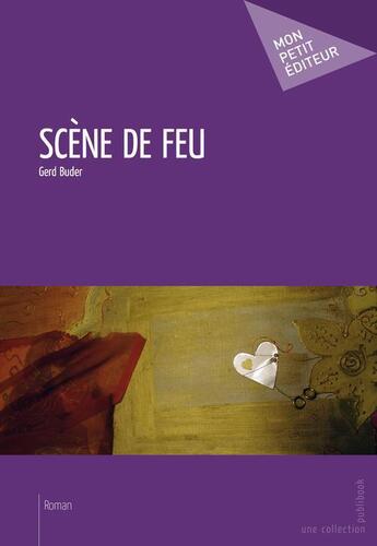 Couverture du livre « Scène de feu » de Gerd Buder aux éditions Publibook