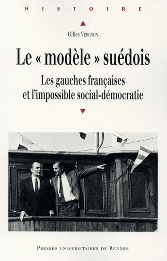 Couverture du livre « Le modèle suédois ; les gauches françaises et l'impossible social-démocratie » de Gilles Vergnon aux éditions Pu De Rennes