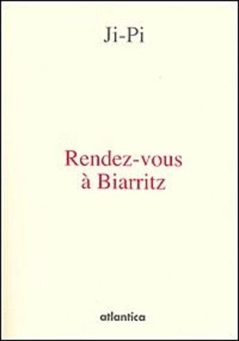 Couverture du livre « Rendez-vous à Biarritz » de Ji-Pi aux éditions Atlantica