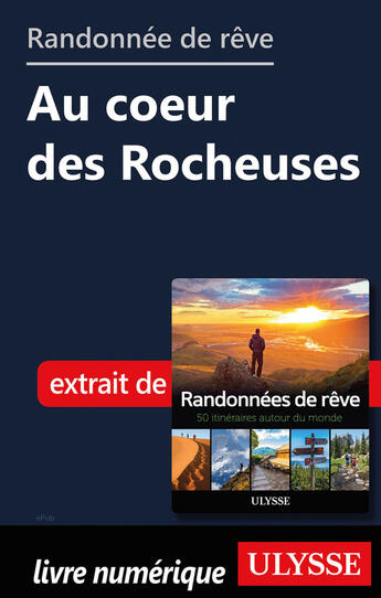 Couverture du livre « Randonnée de rêve - Au coeur des Rocheuses » de  aux éditions Ulysse