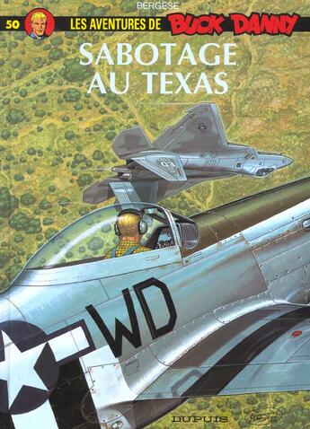 Couverture du livre « Les aventures de Buck Danny Tome 50 : sabotage au Texas » de Francis Bergese aux éditions Dupuis