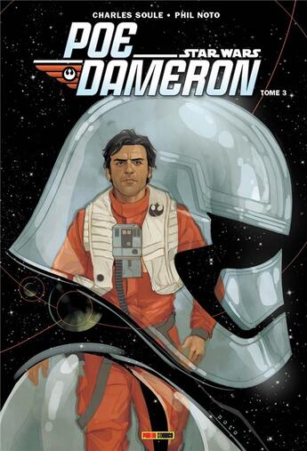 Couverture du livre « Star Wars - Poe Dameron t.3 » de Phil Noto et Charles Soule aux éditions Panini