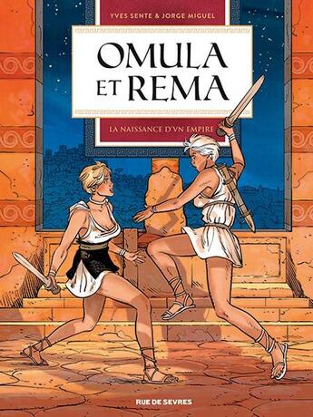 Couverture du livre « Omula et Rema Tome 2 : La naissance d'un empire » de Jorge Miguel et Yves Sente aux éditions Rue De Sevres