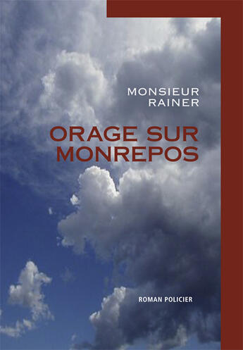 Couverture du livre « Orage sur Monrepos » de Monsieur Rainer aux éditions Books On Demand