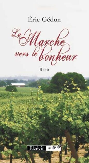 Couverture du livre « La marche vers le bonheur » de Eric Gedon aux éditions Elzevir