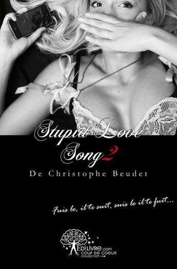 Couverture du livre « Stupide love song t.2 » de Christophe Beudet aux éditions Edilivre