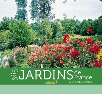 Couverture du livre « Calendrier ; 365 jardins de France » de Jean-Baptiste Leroux aux éditions Chene