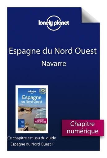 Couverture du livre « Espagne du Nord Ouest ; Navarre » de  aux éditions Lonely Planet France