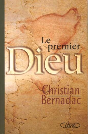 Couverture du livre « Premier Dieu » de Christian Bernadac aux éditions Michel Lafon