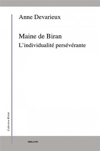 Couverture du livre « Maine de Biran ; l'individualité persévérante » de Anne Devarieux aux éditions Millon