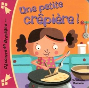 Couverture du livre « Une petite crêpière ! » de Christophe Boncens aux éditions Beluga